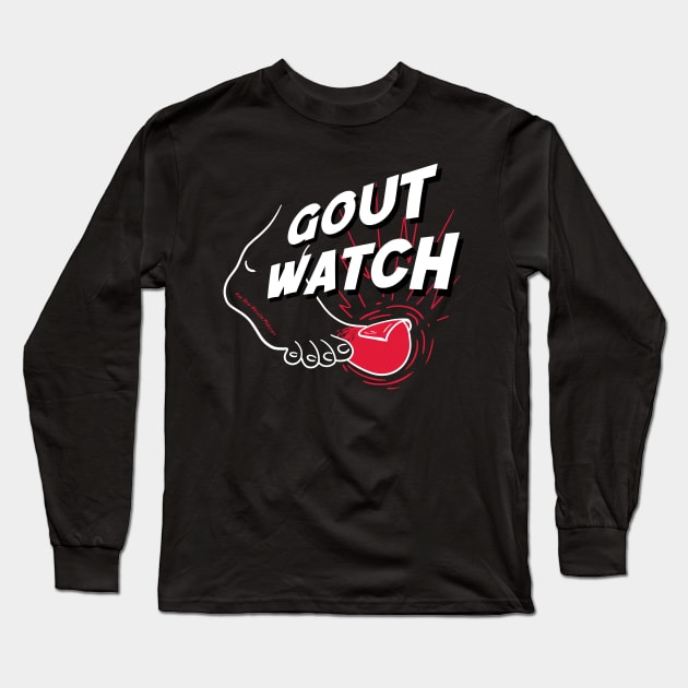 Gout Watch! Long Sleeve T-Shirt by The Sub-Beacon Store